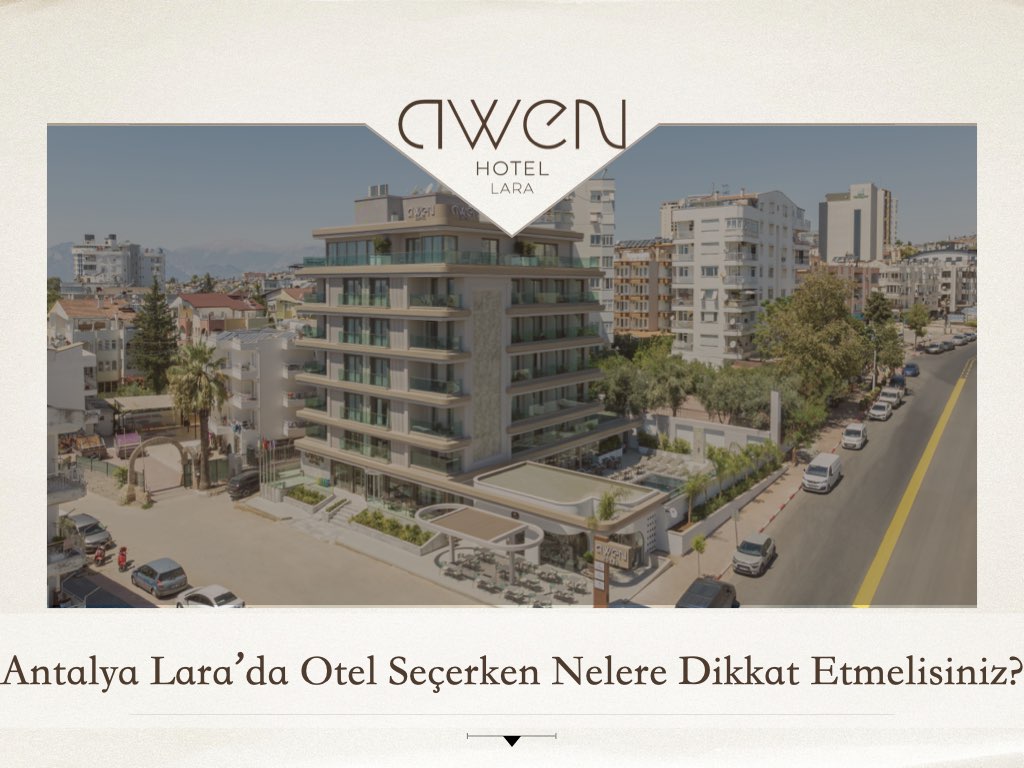 Antalya Lara’da Otel Seçerken Nelere Dikkat Etmelisiniz?