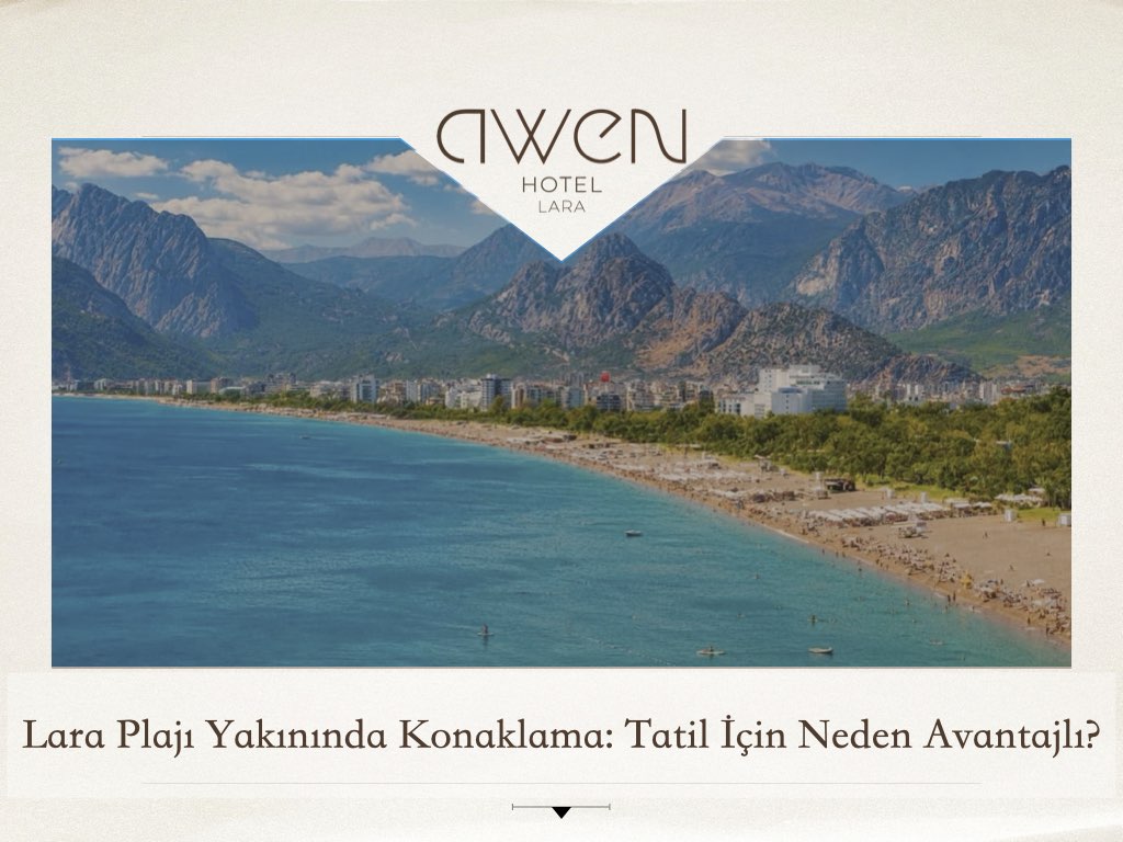 Lara Plajı Yakınında Konaklama: Tatil İçin Neden Avantajlı?